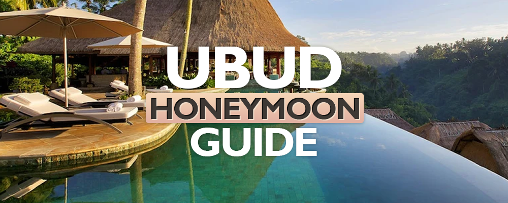 The Complete Ubud Honeymoon Guide 2024